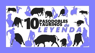 10 PASODOBLES TAURINOS DE LEYENDA [upl. by Nehepts]