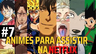 7 animes para assistir na Netflix em 2024 [upl. by Belldame62]