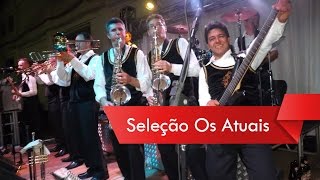 Os Atuais  Seleção  Super Banda Real [upl. by Carlen]