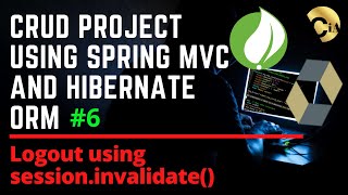 6 CRUD Project using Spring MVC and Hibernate  Logout using sessioninvalidate [upl. by Deaner]