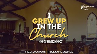 September 1 2024  quotI Grew Up in the Church Preaching Seriesquot Rev Jamaar Trumane Jones [upl. by Poul666]