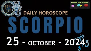 SCORPIO Horoscope October 25 2024 [upl. by Aes]