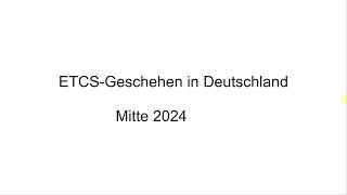 ETCSGeschehen in Deutschland Mitte 2024 [upl. by Michaeu]