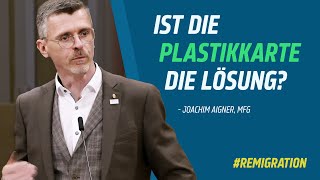 Joachim Aigner zur Sachleistungskarte und Remigration [upl. by Bunny729]