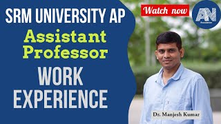 Work experience Assistant professor  SRM University AP SalaryManjesh srmap assistantprofessor [upl. by Euqnomod]