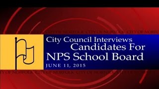 Norfolk School Board Candidate Interviews  061115 [upl. by Litton]