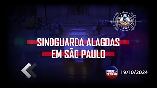 SindGuarda Alagoas em São Paulo  Fique por Dentro 19102024  SindGuardasSP [upl. by Boyes]