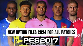 PES 2017  New Option Files For Update All Winter Transfers 2024 For All Patches [upl. by Enelra]