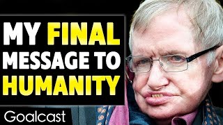 Stephen Hawkings Last Inspiring Message To Humanity Before He Passed [upl. by Mabelle]