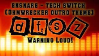 Ensnare  tech switch Ohmwrecker outro theme [upl. by Eladal]