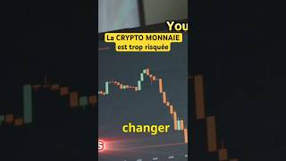 La CRYPTO MONNAIE est trop risqué cryptomonnaie trading investissement bitcoin btc ethereum [upl. by Lajib816]