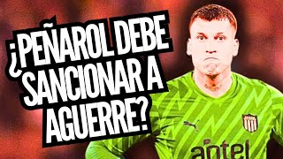 DEBATE TRAS ELIMINACIÓN DE PEÑAROL Y POLÉMICA ACTITUD DE WASHI AGUERRE ¿PEÑAROL DEBE SANCIONARLO [upl. by Backer]