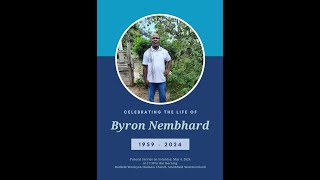 Celebrating the Life of Byron Nembhard [upl. by Yeldnarb]