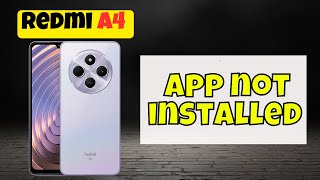 App not installed problem  How to solve the apps not downloading problems Redmi A4 redmia4 [upl. by Nawuq]