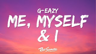 GEazy x Bebe Rexha  Me Myself amp I Lyrics [upl. by Ennaeus90]