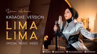 DIAN ARKAM  LIMA LIMA KARAOKE VERSION [upl. by Nylevol]