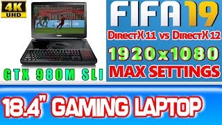 FIFA 19 DirectX 11 vs DirectX 12 MAX DETAILS  60 fps  1080p60 in 4K UHD GTX 980M SLI [upl. by Trebliw176]