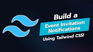 🎉 BUILD AN EVENT INVITATION NOTIFICATION UI COMPONENT WITH TAILWIND CSS 🎉 [upl. by Ennove367]