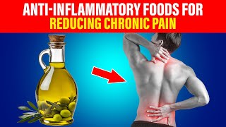 Top 10 AntiInflammatory Foods to Help Reduce Chronic Pain Naturally [upl. by Narba124]