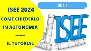 ISEE 2024  IL TUTORIAL PER CHIEDERLO IN AUTONOMIA [upl. by Sharon]