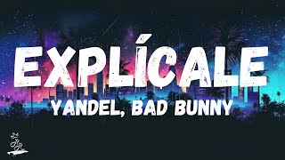 Yandel amp Bad Bunny  Explícale lyricsLetra [upl. by Kale921]