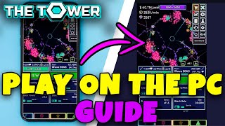 HOW TO PLAY ON THE PC GUIDE  THE TOWER [upl. by Tiphani]