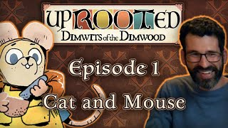 Uprooted Ep 1  Cat and Mouse  Funny DampD Mini Campaign [upl. by Airotal]