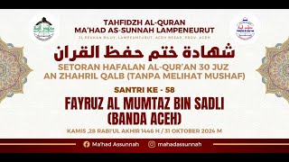 🔴LIVE Syahadah Setoran Hafalan 30 Juz Fayruz Al Mumtaz santri Ke  58 [upl. by Knighton]