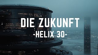 Die Zukunft Helix 30  Ambient Sci Fi  Fantasy Music [upl. by Atsuj508]