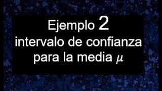 Intervalo de confianza para la media poblacional ejemplo e interpretación [upl. by Etnahsal]