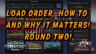 ATS  ETS Load Order How to and Why it Matter Round 2 [upl. by Alyss]