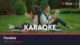 Bahrom Nazarov  Yuraksiz Karaoke [upl. by Kalikow]