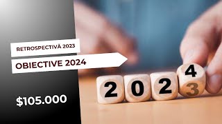 Retrospectiva anului 2023 și obiectivele pentru 2024  DIVIDENDE [upl. by Adnoluy]