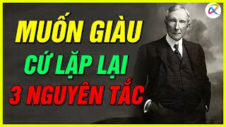 Lặp đi lặp lại 3 nguyên tắc này muốn nghèo cũng khó  BÍ QUYẾT TAY TRẮNG LÀM GIÀU [upl. by Bibeau]