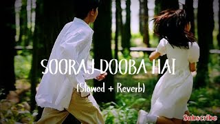 Sooraj Dooba Hai Slowed  Reverb  Arijit Singh  Amaal Mallik [upl. by Kissiah14]