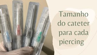 Tamanho de cateter para cada piercing [upl. by Alexei499]