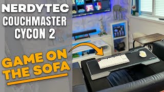 Couchmaster Cycon 2 NerdyTec PERFECT for gaming on the sofa [upl. by Ferrel560]