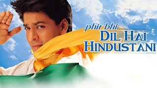 Phir Bhi Dil Hai Hindustani Full Movie  Shah Rukh Khan  Juhi Chawla Shakti Kapoor Review amp Facts [upl. by Assiral248]