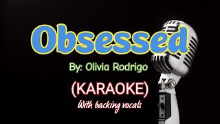 Obsessed  Olivia Rodrigo Karaoke Version with backing vocals [upl. by Rumilly]