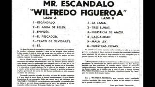 ESCANDALO  WILFREDO FIGUEROA [upl. by Berne]