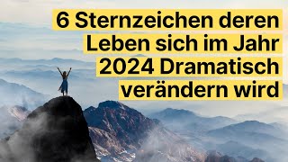 6 Sternzeichen deren Leben sich im Jahr 2024 Dramatisch verändern wird horoskop [upl. by Spring]