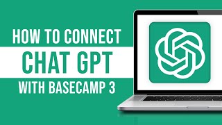 How to Connect ChatGPT With Basecamp 3 Tutorial [upl. by Attenoj]