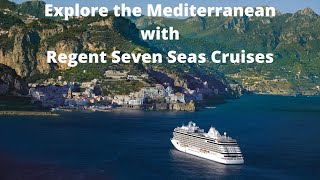 Explore the Mediterranean with Regent Seven Seas Cruises [upl. by Hafirahs648]