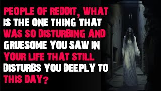 what is the one thing that was so disturbing you saw in your life AskReddit scary stories [upl. by Toffic]