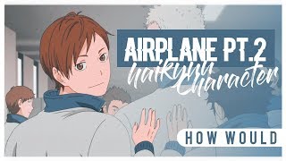 How Would Haikyuus Character Sing BTS  Airplane pt2 [upl. by Leuname510]