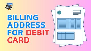 How Do I Find My Billing Address for My Debit Card [upl. by Anwat622]