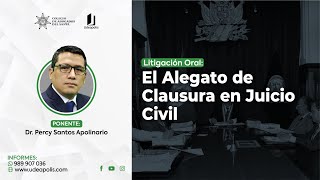 El Alegato de Clausura en Juicio Civil  Percy Santos Apolinario [upl. by Llertrac]