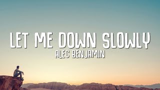 Alec Benjamin  Let Me Down Slowly Lyrics [upl. by White]