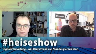 heiseshow Digitale Verwaltung – was Deutschland von Nürnberg lernen kann [upl. by Rustice]