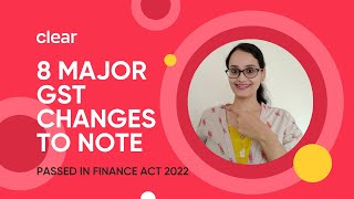 8 Important GST Amendments From Finance Act 2022 [upl. by Rolland]